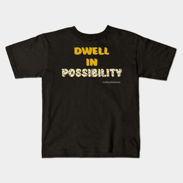 Dwell in Possibility Kids T-Shirt by Magic Moon